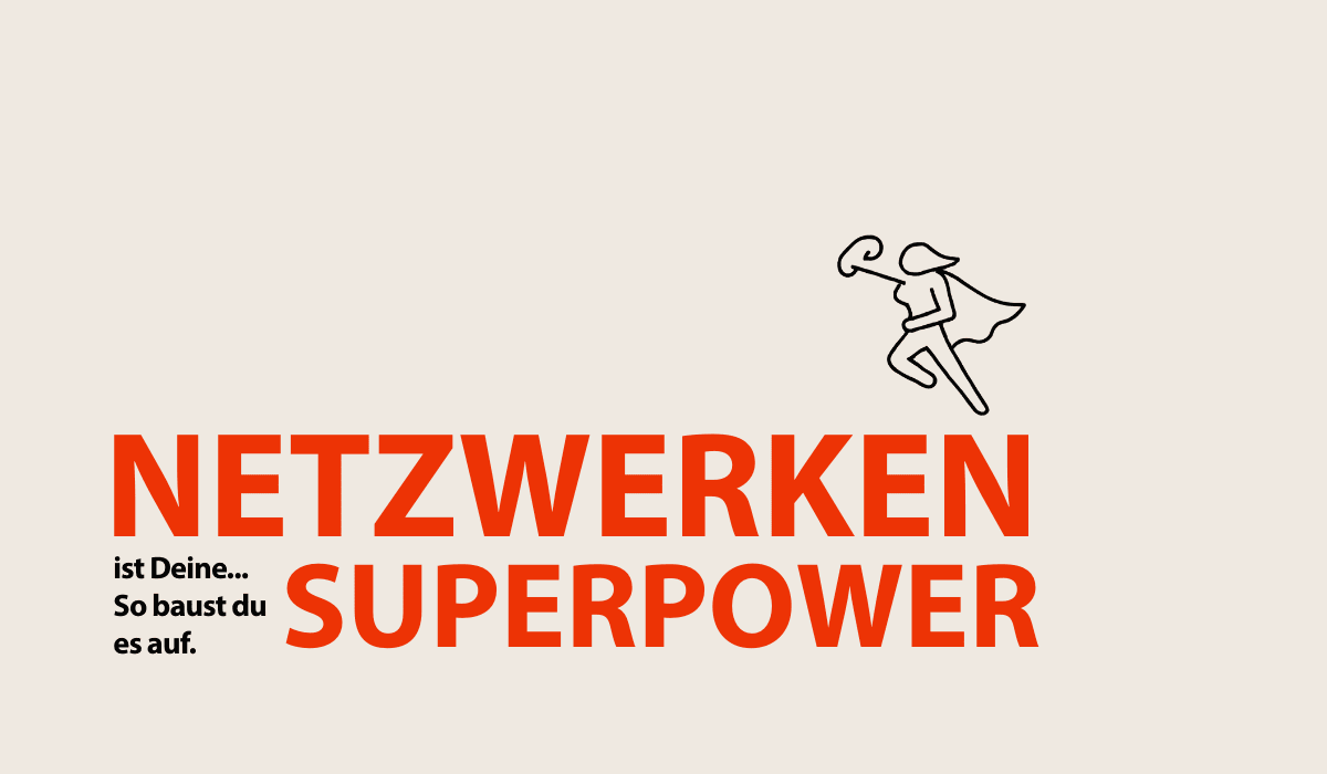 Cover image for Dein Netzwerk ist Deine Superpower – so baust Du es auf!